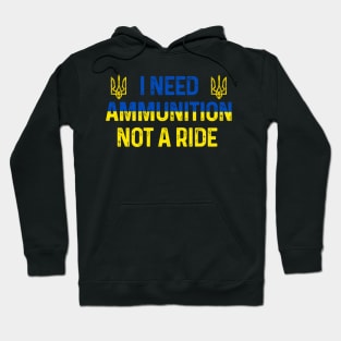 Zelenskyy I Need Ammunition Not A Ride Hoodie